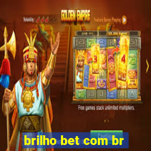 brilho bet com br